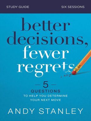 cover image of Better Decisions, Fewer Regrets Bible Study Guide